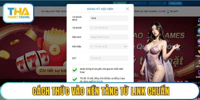 Cách thức vào nền tảng từ link thabet chuẩn