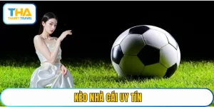 kèo nhà cái uy tín