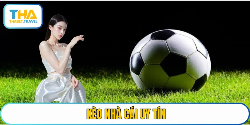 kèo nhà cái uy tín