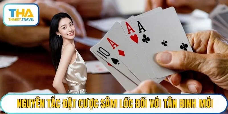 Nguyên tắc đặt cược sâm lốc đối với tân binh mới