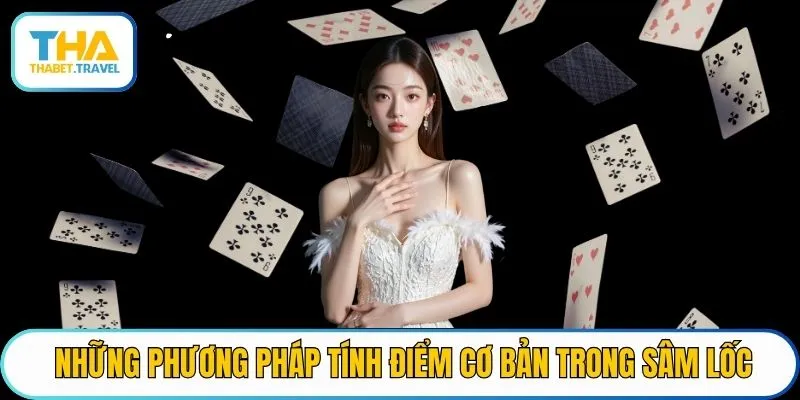 Những phương pháp tính điểm cơ bản trong sâm lốc