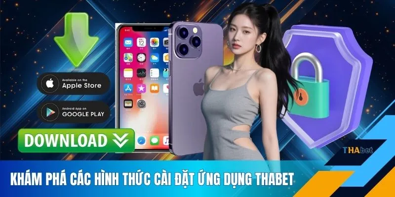 Khám phá các hình thức cài đặt ứng dụng THABET