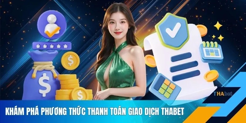Khám phá phương thức thanh toán giao dịch THABET