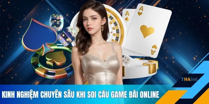 Kinh nghiệm chuyên sâu khi soi cầu game bài online