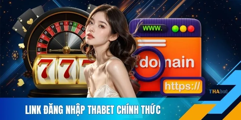 Link đăng nhập THABET chính thức