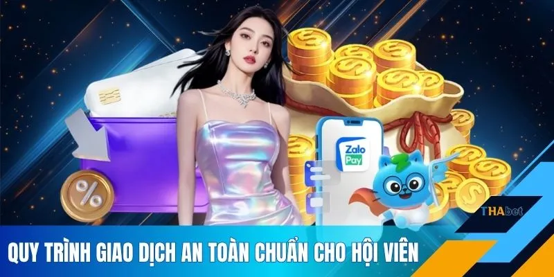 Quy trình giao dịch an toàn chuẩn cho hội viên