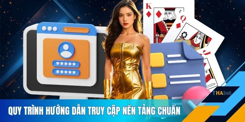 Quy trình hướng dẫn truy cập nền tảng chuẩn