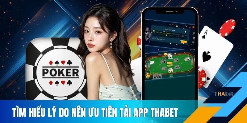 Tìm hiểu lý do nên ưu tiên tải app THABET